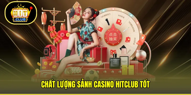 Chất lượng sảnh Casino HITCLUB tốt