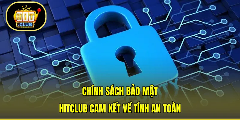 Chính sách bảo mật có cam kết rõ ràng