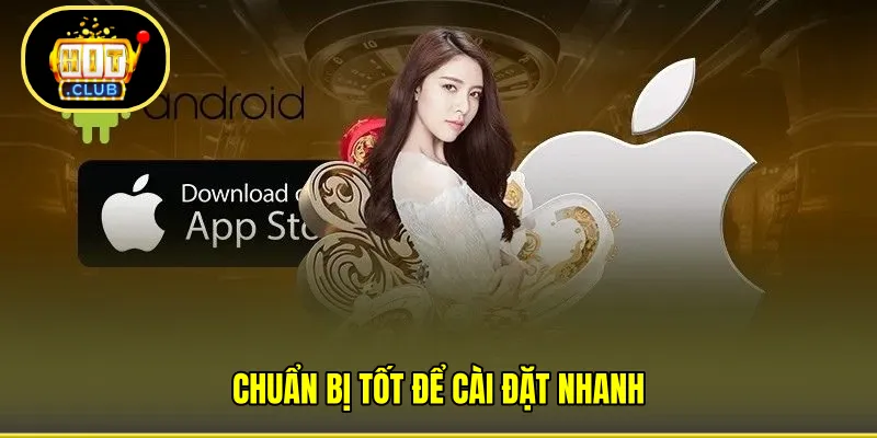 Chuẩn bị tốt để cài đặt nhanh 