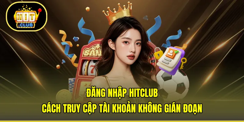 đăng nhập HITCLUB