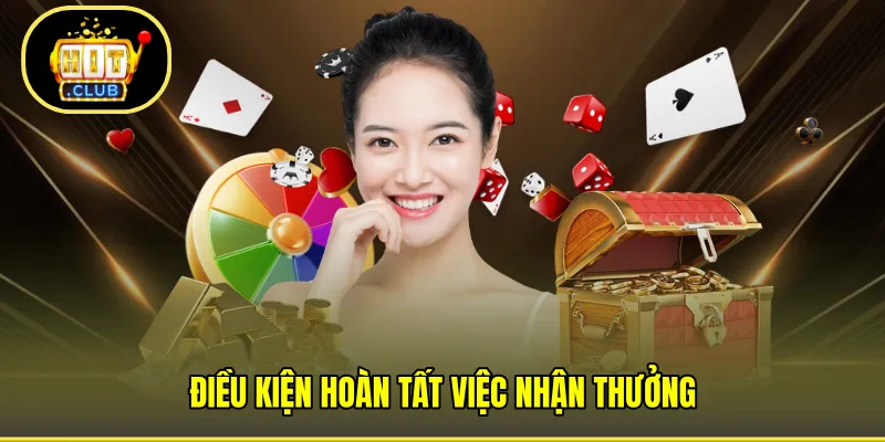 Điều kiện hoàn tất việc nhận thưởng