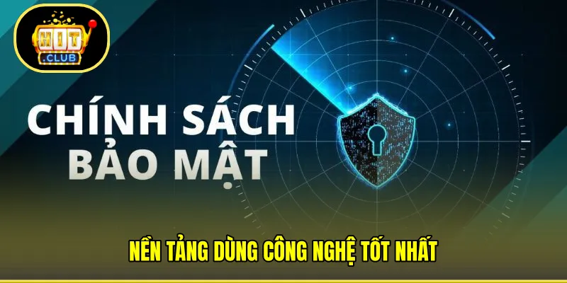 Nền tảng dùng công nghệ tốt nhất