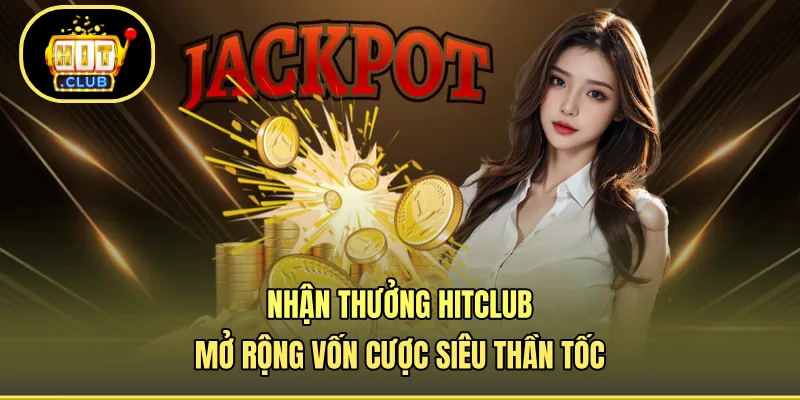 Nhận thưởng HITCLUB