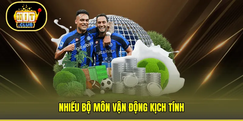 Nhiều bộ môn vận động kịch tính 