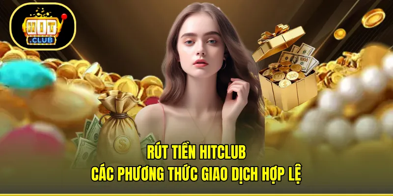 rút tiền HITCLUB