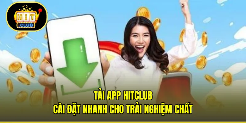 tải app HITCLUB
