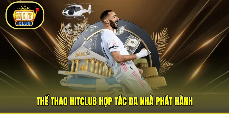 Thể Thao HITCLUB hợp tác đa nhà phát hành