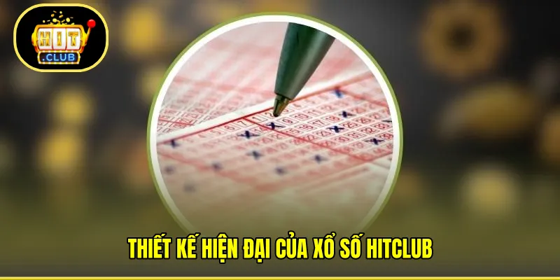 Thiết kế hiện đại của Xổ Số HITCLUB