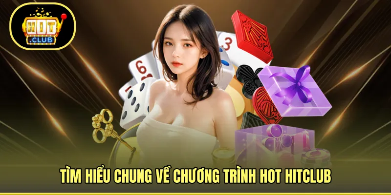 Tìm hiểu chung về chương trình hot HITCLUB