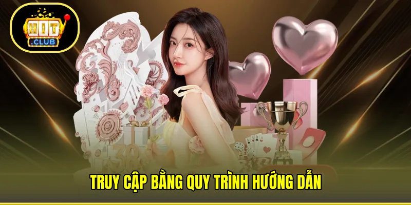 Truy cập bằng quy trình hướng dẫn 